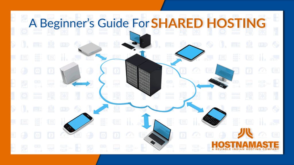 A Beginner’s Guide For Shared Hosting - HostNamaste.com