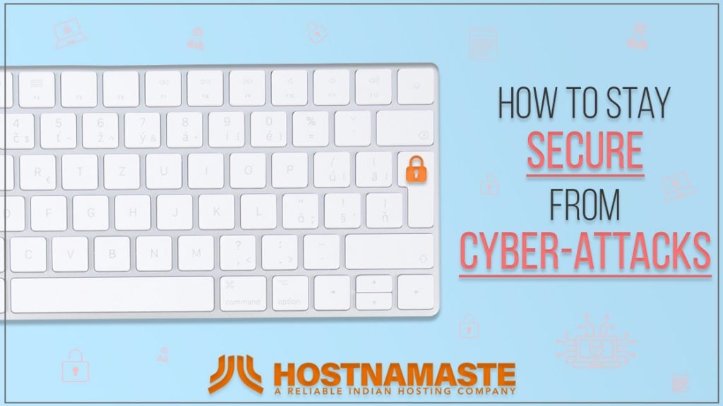 How To Stay Secure From Cyber Attacks in 2024? – HostNamaste.com