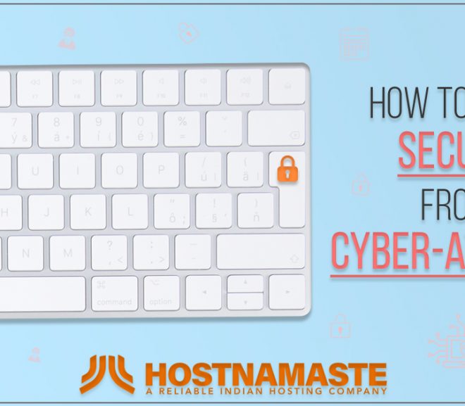 How To Stay Secure From Cyber Attacks in 2022? – HostNamaste