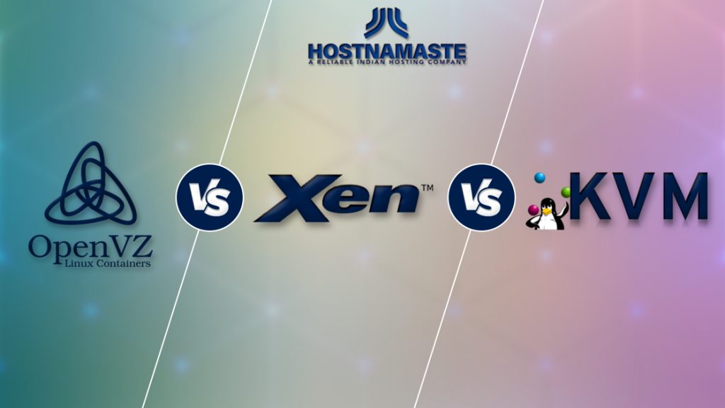 OpenVZ, Xen, And KVM – The Differences, The Advantages, A Comparison in 2024 5 OpenVZ, Xen, And KVM – The Differences, The Advantages, A Comparison