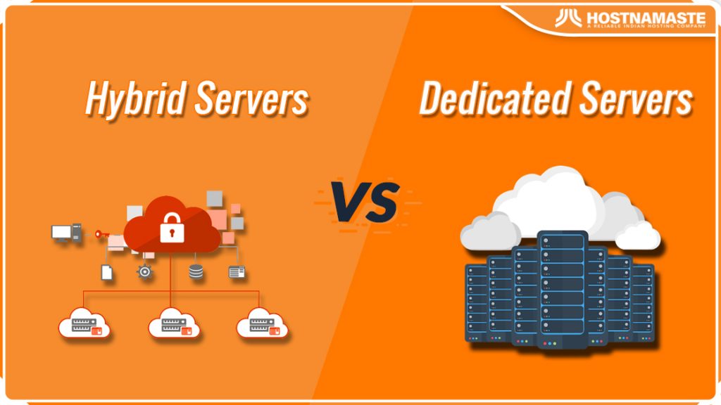 Hybrid Servers vs. Dedicated Servers - HostNamaste
