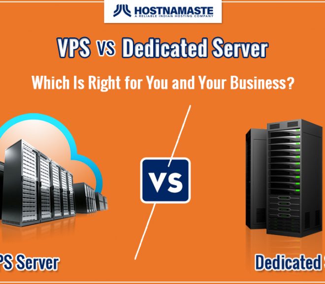 VPS vs. Dedicated Server – Which Is Right for You and Your Business?