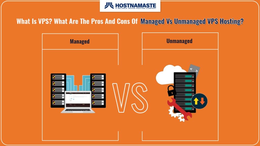 What Is VPS? What Are The Pros And Cons Of Managed Vs Unmanaged VPS Hosting? - HostNamaste.com 5 What Is VPS? What Are The Pros And Cons Of Managed Vs Unmanaged VPS Hosting? - HostNamaste