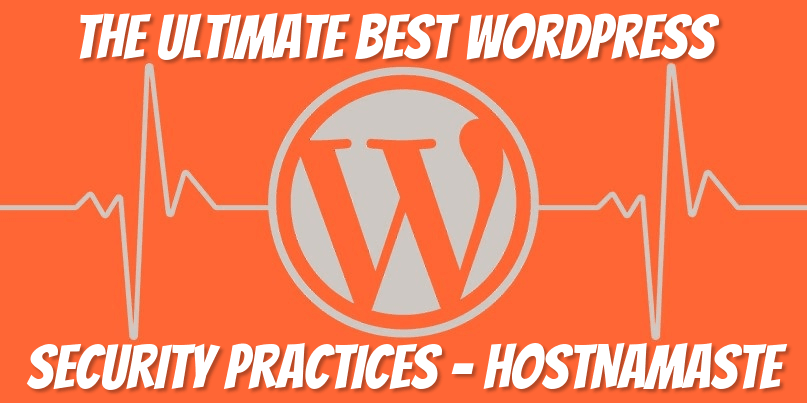 How to Speed Up and Secure your Website Testing with a WP Reset Plugin – HostNamaste 6 The Ultimate Best WordPress Security Practices - HostNamaste