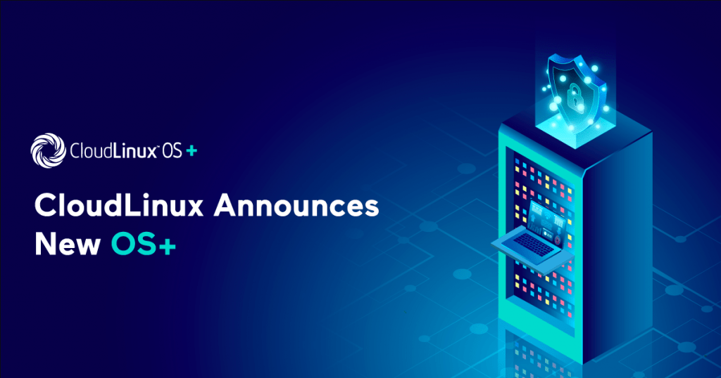 CloudLinux Announces New OS+ - Next Generation Operating System - It will be Released In October, 2020 - HostNamaste