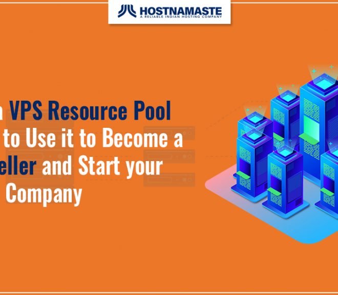 What is a VPS Resource Pool and How to Use it to Become a VPS Reseller and Start your Own VPS Company in 2023