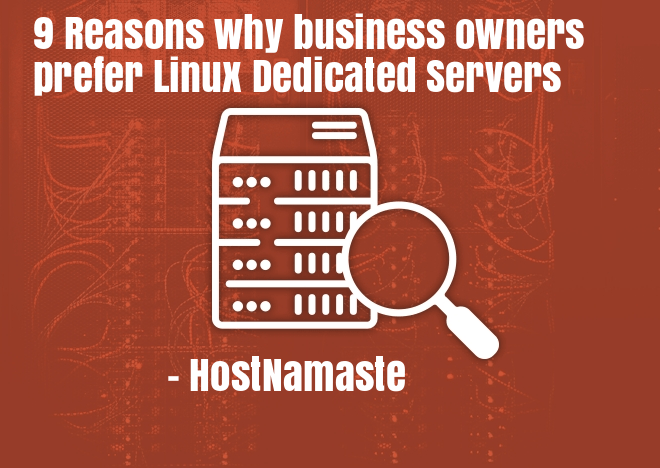 9 Reasons Why Business Owners Prefer Linux Dedicated Servers – HostNamaste