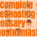 A Complete WebHosting Glossary – 100+ Common Terms and Definitions – HostNamaste