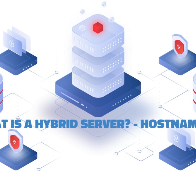 What Is a Hybrid Server? -HostNamaste