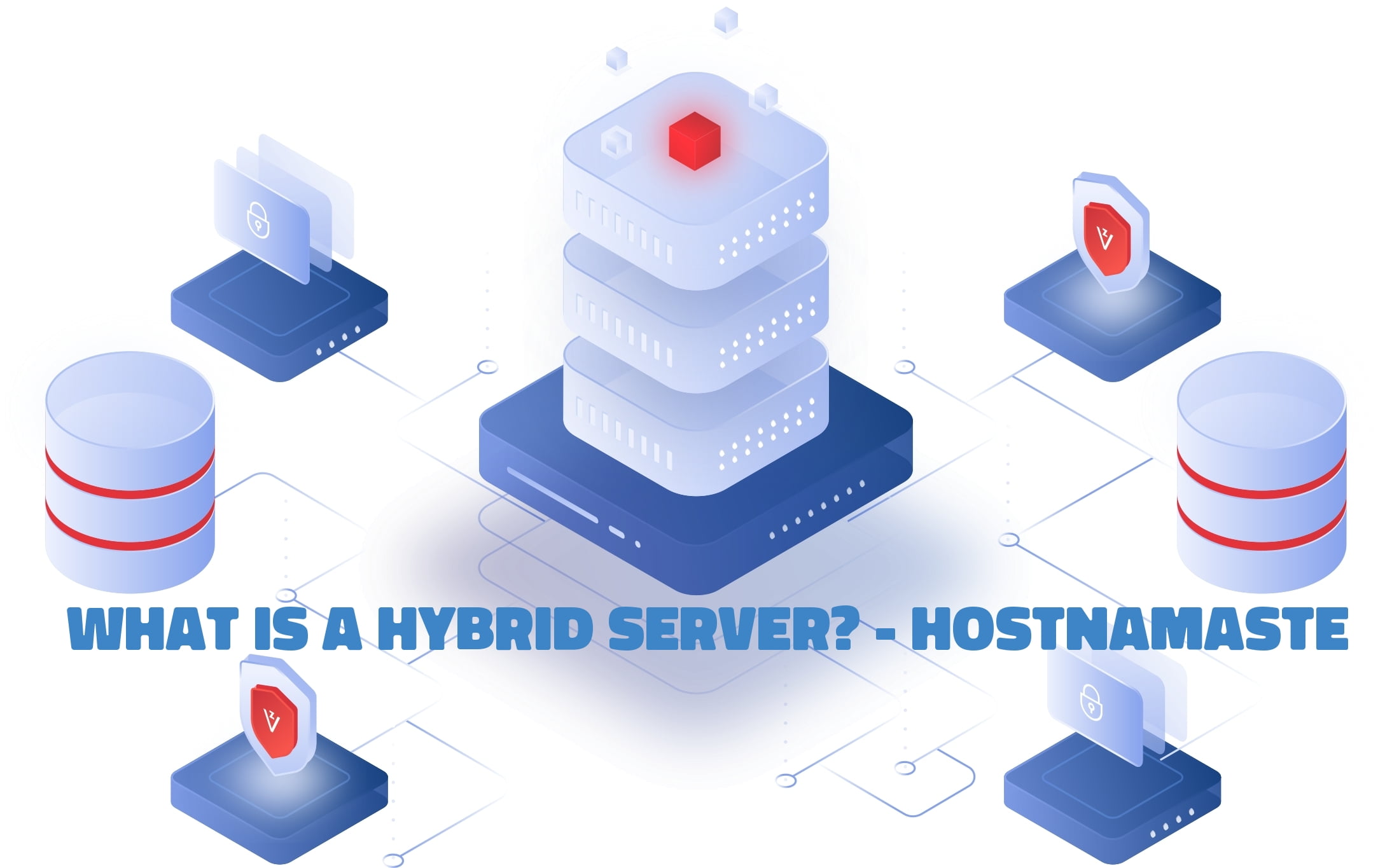 What Is a Hybrid Server? Hybrid Servers Benefits – HostNamaste.com