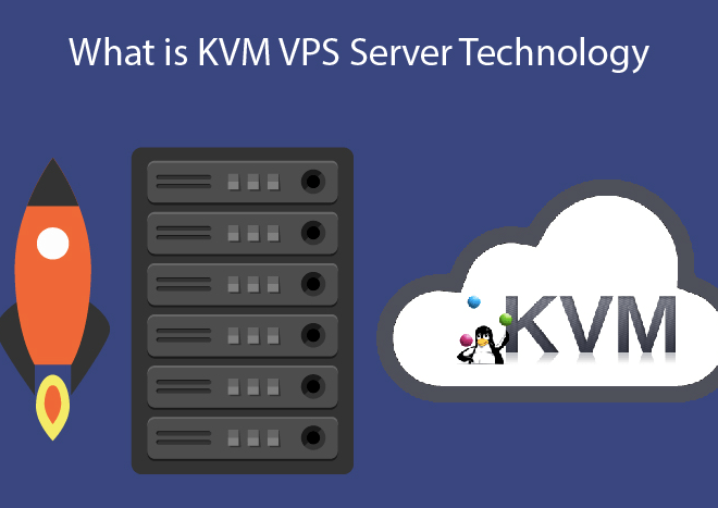 What is KVM VPS Server Technology