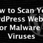 How to Scan a WordPress Site for Malicious Code and How to Clean it? – HostNamaste