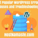 Most Popular WordPress Errors – Common WordPress Errors- Their Causes and Troubleshooting Steps - HostNamaste