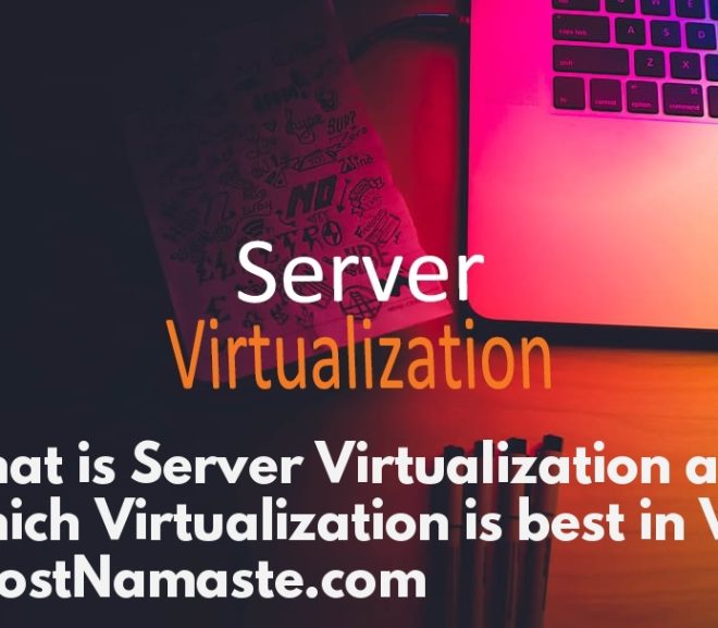 What is Server Virtualization and Which Virtualization is best in VPS – OVZ / KVM