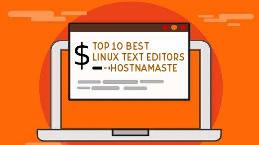 Top 10 Best Linux Text Editors in 2023 - HostNamaste