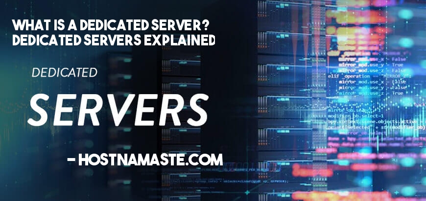 What is a Dedicated Server Hosting? - HostNamaste.com