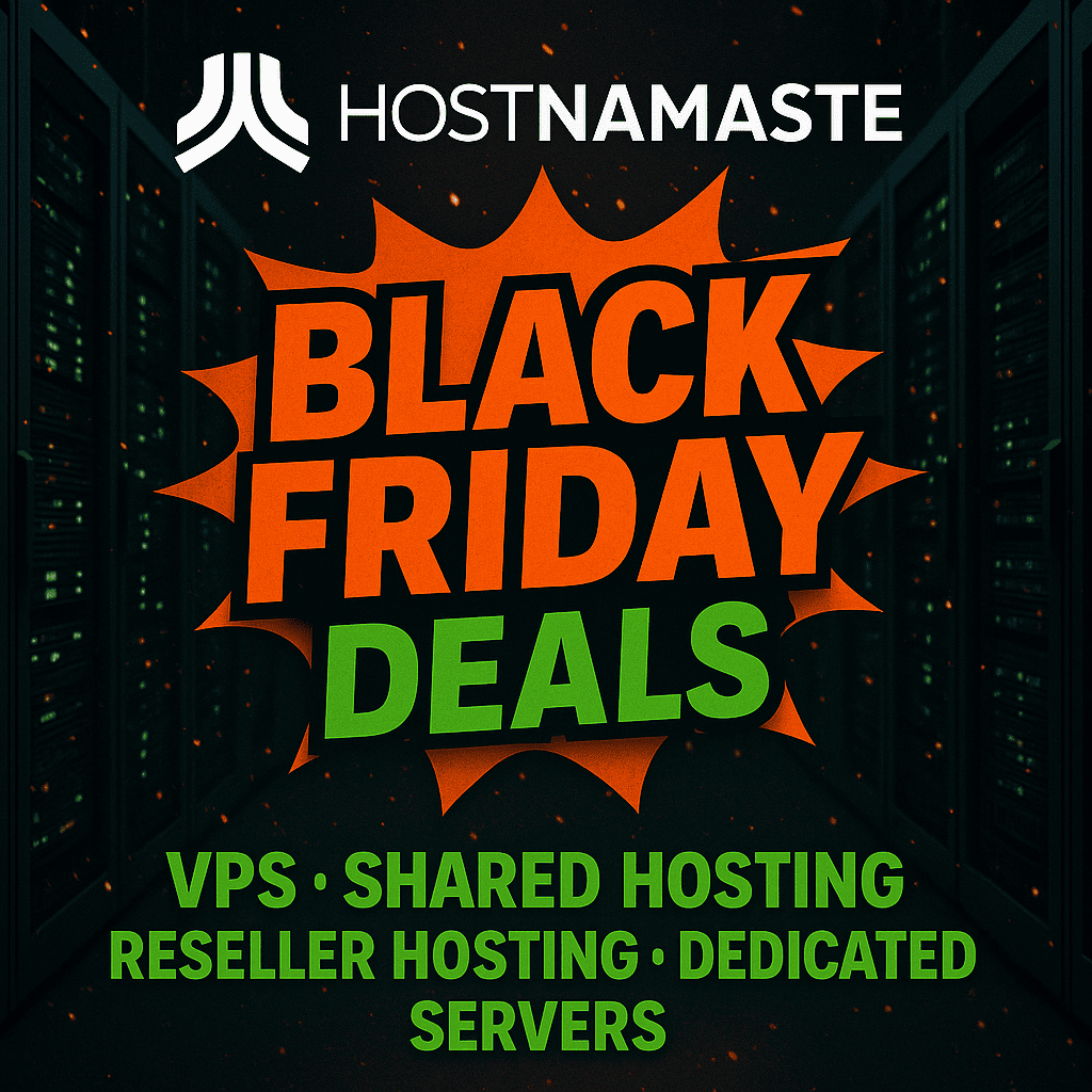 HostNamaste Black Friday 2025 Deals – KVM VPS, Shared Hosting, Reseller Hosting. Dedicated Servers and More