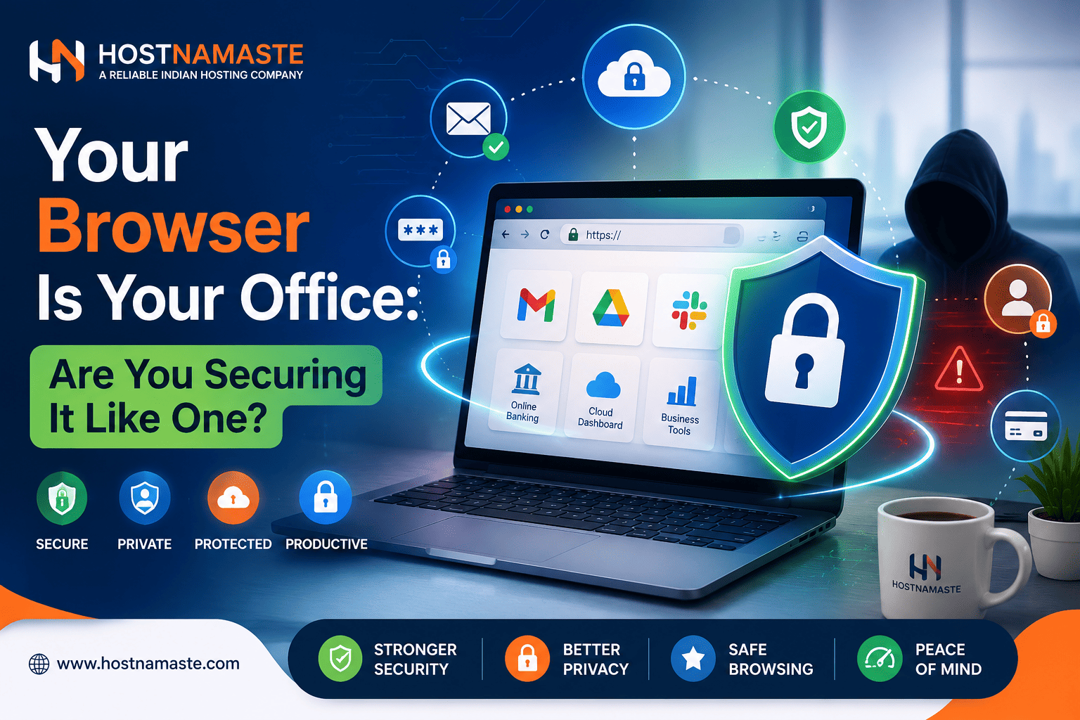 Your Browser Is Your Office: Are You Securing It Like One? – HostNamaste